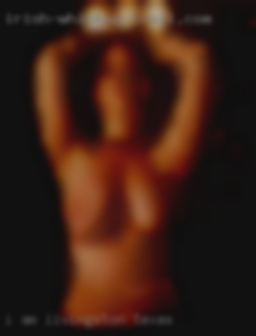 I am in Livingston, Texas a true lover of BBW.